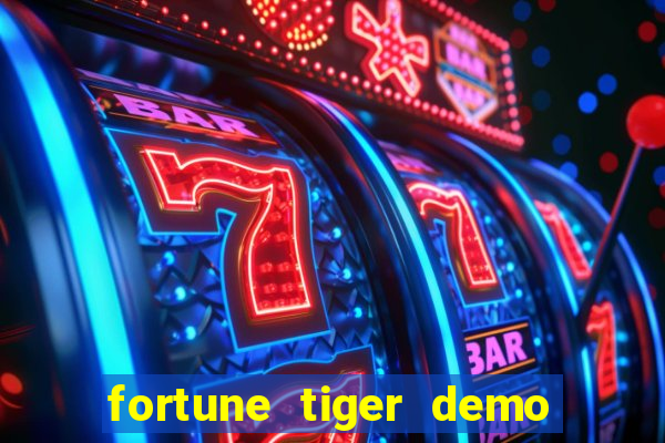 fortune tiger demo dinheiro infinito